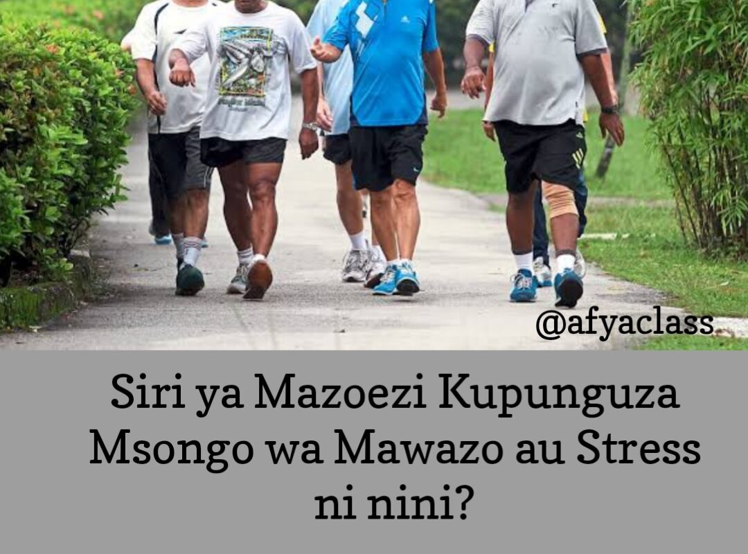 Siri ya Mazoezi kupunguza Msongo wa mawazo au Stress